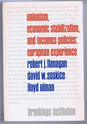 Unionism, Economic Stabilization, and Incomes Policies: European Experience