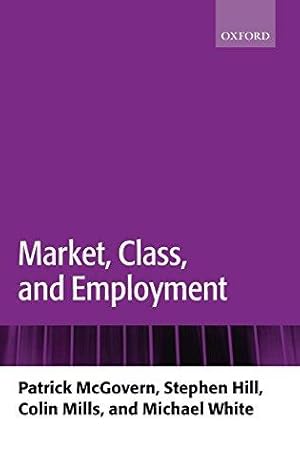 Image du vendeur pour Market, Class, and Employment mis en vente par Bellwetherbooks