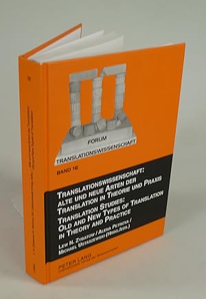 Immagine del venditore per Translationswissenschaft: Alte und neue Arten der Translation in Theorie und Praxis. Translation Studies: Old and New Types of Translation in Theory and Practice. venduto da Antiquariat Dorner