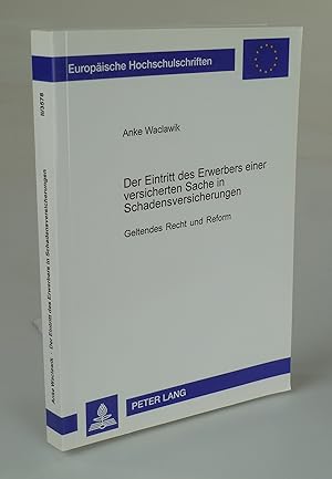 Seller image for Der Eintritt des Erwerbers einer versicherten Sache in Schadensversicherungen. for sale by Antiquariat Dorner