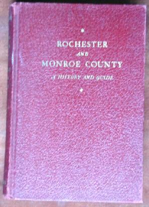 Imagen del vendedor de Rochester and Monroe County, A History and Guide a la venta por Canford Book Corral