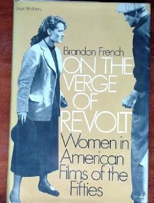 Bild des Verkufers fr On the Verge of Revolt: Women in American Films of the Fifties zum Verkauf von Canford Book Corral