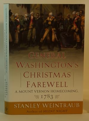 General Washington's Christmas Farewell A Mount Vernon Homecoming 1783