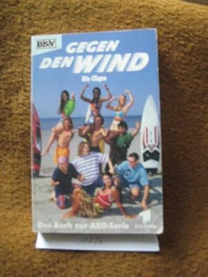 Seller image for Gegen den Wind. Die Clique. for sale by Frau Ursula Reinhold