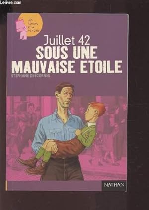 Image du vendeur pour JUILLET 42 SOUS UNE MAUVAISE ETOILE. mis en vente par Le-Livre