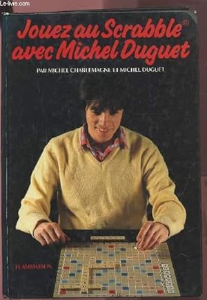 Seller image for JOUEZ AU SCRABBLE AVEC MICHEL DUGUET. for sale by Le-Livre