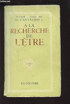 Imagen del vendedor de A LA RECHERCHE DE L'ETRE. a la venta por Le-Livre