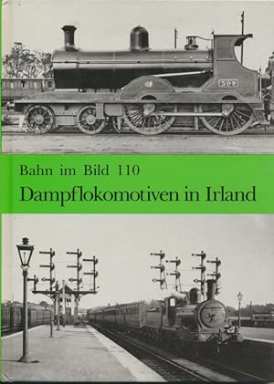 Dampflokomotiven in Irland. (Bahn im Bild, Band 110).