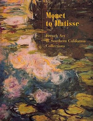 Bild des Verkufers fr Monet to Matisse: French Art in Southern California Collections zum Verkauf von LEFT COAST BOOKS