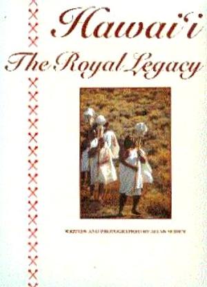 Image du vendeur pour Hawai'i: The Royal Legacy mis en vente par LEFT COAST BOOKS
