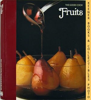 Image du vendeur pour Fruits: The Good Cook Techniques & Recipes Series mis en vente par Keener Books (Member IOBA)