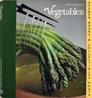 Vegetables: The Good Cook Techniques & Recipes Series