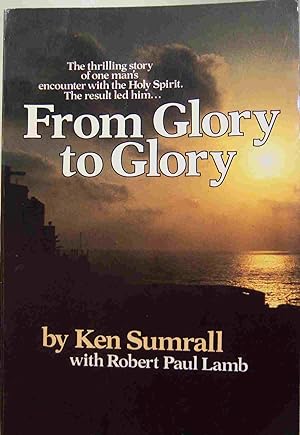 Immagine del venditore per From Glory to Glory venduto da First Class Used Books