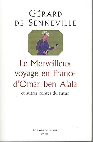 Image du vendeur pour Le Merveilleux Voyage En France D'omar Ben Alala Et Autres Contes Du Futur mis en vente par BYTOWN BOOKERY