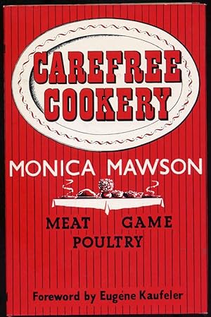 Bild des Verkufers fr Carefree Cookery: Meat, Poultry, Game zum Verkauf von Between the Covers-Rare Books, Inc. ABAA