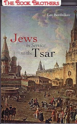 Immagine del venditore per Jews in Service to the Tsar venduto da THE BOOK BROTHERS
