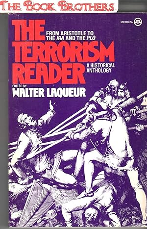 Image du vendeur pour The Terrorism Reader;From Aristotle to The IRA and the PLO ( A Historical Anthology) mis en vente par THE BOOK BROTHERS