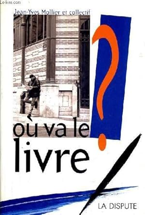 Bild des Verkufers fr OU VA LE LIVRE ? zum Verkauf von Le-Livre