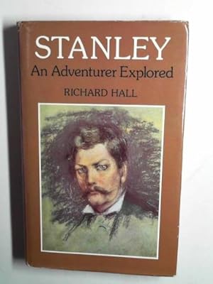 Seller image for Stanley: an adventurer explored for sale by Cotswold Internet Books