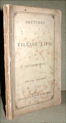 Bild des Verkufers fr Sketches of village life; by "Eavesdropper." zum Verkauf von John Turton