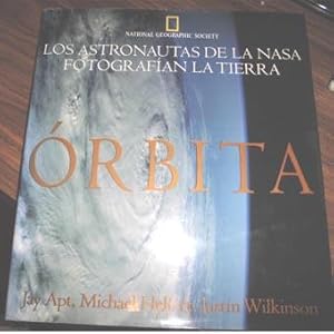 Seller image for ORBITA -LOS ASTRONAUTAS DE LA NASA FOTOGRAFIAN LA TIERRA for sale by CALLE 59  Libros