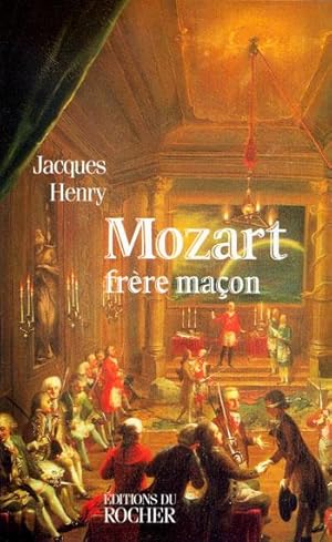 Seller image for Mozart frre maon. La symbolique maonnique dans l'oeuvre de Mozart for sale by Eratoclio