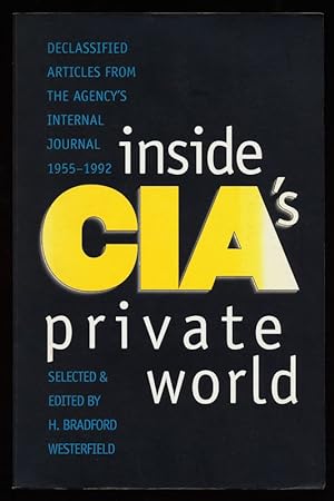 Bild des Verkufers fr Inside CIA's Private World : Declassified Articles from the Agencys Internal Journal, 1955-1992 zum Verkauf von Antiquariat Peda