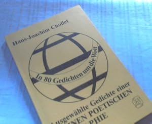 In 80 [achtzig] Gedichten um die Welt : ausgew. Gedichte e. kleinen poet. Geographie.