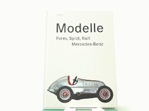 Seller image for Modelle. Form, Spiel, Kult, Mercedes-Benz. for sale by Antiquariat Ehbrecht - Preis inkl. MwSt.