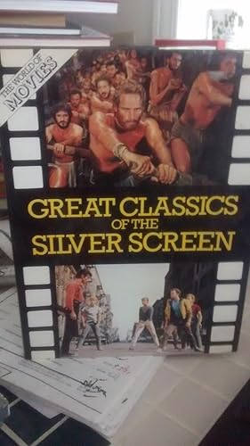 GREAT CLASSICS OF THE SILVER SCREEN The World of Movies