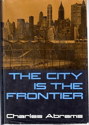 Image du vendeur pour The City is the Frontier mis en vente par Dorley House Books, Inc.