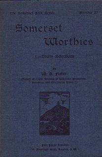Somerset Worthies 1. Thirty Selections, Being Volume Number 27 in the Somerset Folk Series