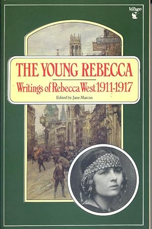 The Young Rebecca, The Writings of Rebecca West 1911-1917
