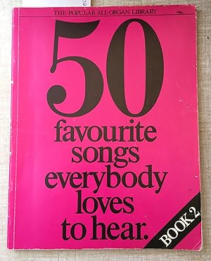 Seller image for 50 Favourite Songs Everybody Loves to Hear Book 2 [ Words and Music ] for sale by Laura Books