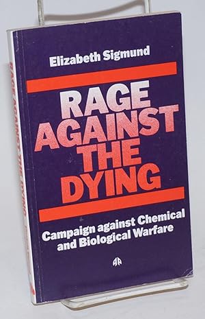 Rage against the dying; campaign against chemical and biological warfare