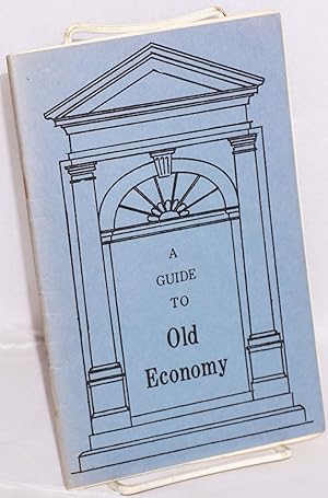 Seller image for A guide to Old Economy, third and final home of the Harmony Society for sale by Bolerium Books Inc.