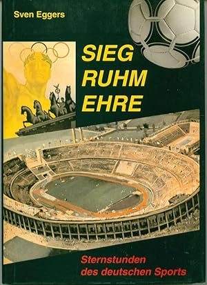 Sieg, Ruhm, Ehre: Sternstunden des deutschen Sports