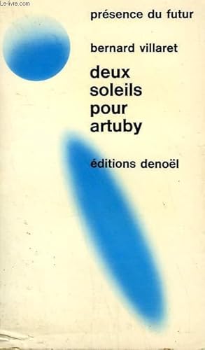 Bild des Verkufers fr DEUX SOLEILS POUR ARTUBY. COLLECTION PRESENCE DU FUTUR N 141. zum Verkauf von Le-Livre
