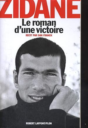 Image du vendeur pour ZIDANE LE ROMAN D UNE VICTOIRE. mis en vente par Le-Livre