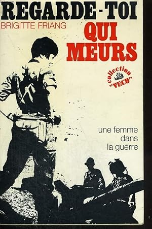 REGARDE-TOI QUI MEURS. by FRIANG Brigitte: bon Couverture souple (1971 ...