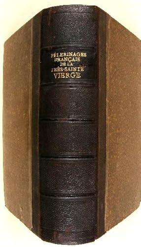 Imagen del vendedor de Histoire illustre des Plerinages francais de la Trs Sainte Vierge. a la venta por Antiquariat Peter Fritzen