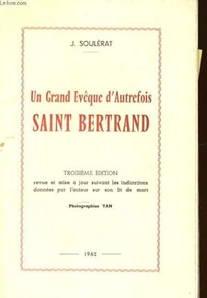 Seller image for UN GRAND EVEQUE D'AUTREFOIS SAINT BERTRAND for sale by Le-Livre