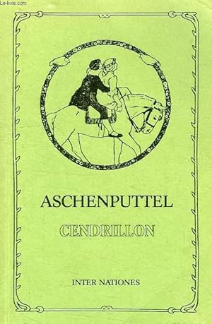 Image du vendeur pour ASCHENPUTTEL UND ANDERE MARCHEN, CENDRILLON ET AUTRES CONTES mis en vente par Le-Livre