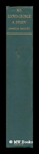 Imagen del vendedor de Mr. Lloyd George : a Study / by Sir Charles Mallet a la venta por MW Books Ltd.