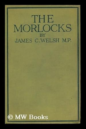 Seller image for The Morlocks / by J. C. Welsh for sale by MW Books Ltd.