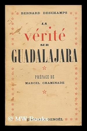 Seller image for La Verite Sur Guadalajara / Prface De Marcel Chaminade. Ouvrage Illustre D'Une Carte Et De Huit Hors-Texte for sale by MW Books Ltd.