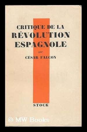 Image du vendeur pour Critique De La Revolution Espagnole; Traduit De L'Espagnol mis en vente par MW Books Ltd.