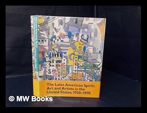 Seller image for The Latin American Spirit : Art and Artists in the United States, 1920-1970 : Essays / by Luis R. Cancel . [Et Al. ] for sale by MW Books Ltd.