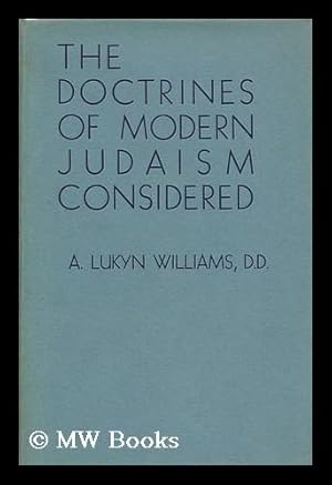 Image du vendeur pour The Doctrines of Modern Judaism Considered / by A. Lukyn Williams mis en vente par MW Books Ltd.