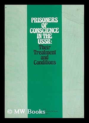 Seller image for Prisoners of Conscience in the USSR : Their Treatment and Conditions for sale by MW Books